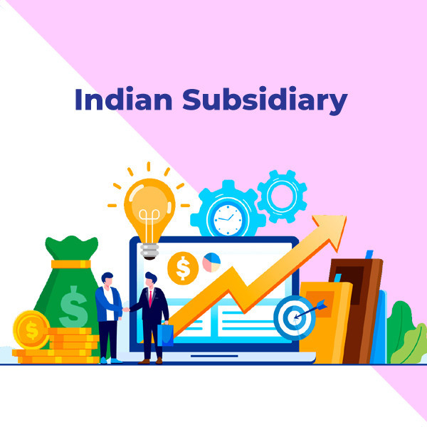 Indian Subsidiary Registration in India